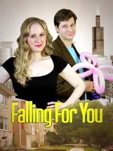 Poster of indie romantic comedy Falling for You. Titles is in yellow text. Blonde woman on the left, hands on hips, black t-shirt. Man on the right, holding a pink balloon flower wearing a pale blue top, brown jacket. Behind them is the city of Chicago in sepia